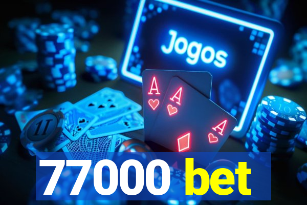 77000 bet